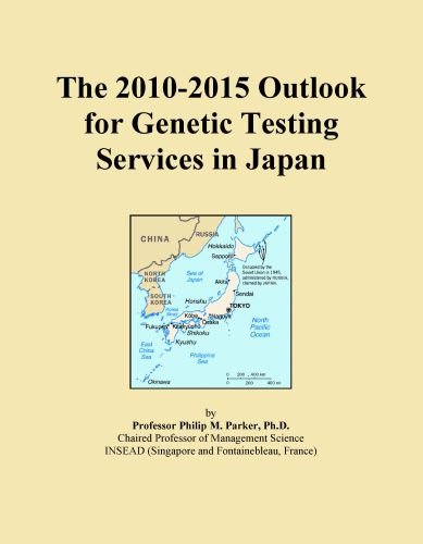 The 2010-2015 Outlook for Genetic Testing Services in Japan
