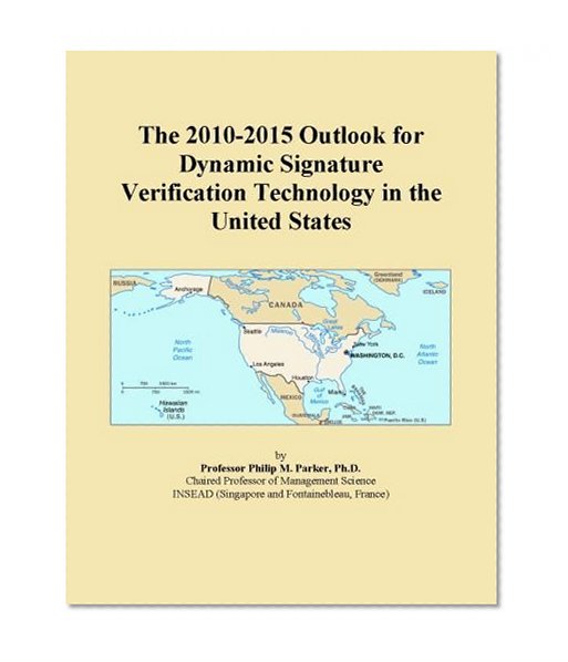The 2010-2015 Outlook for Dynamic Signature Verification Technology in the United States