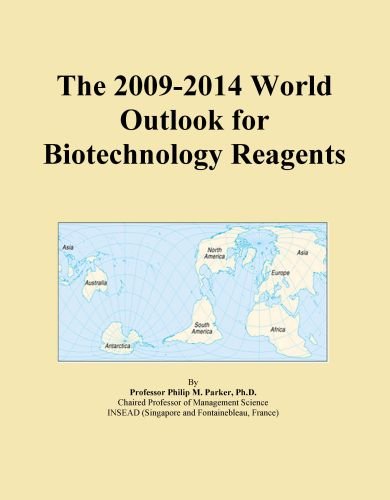 The 2009-2014 World Outlook for Biotechnology Reagents
