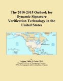 The 2010-2015 Outlook for Dynamic Signature Verification Technology in the United States