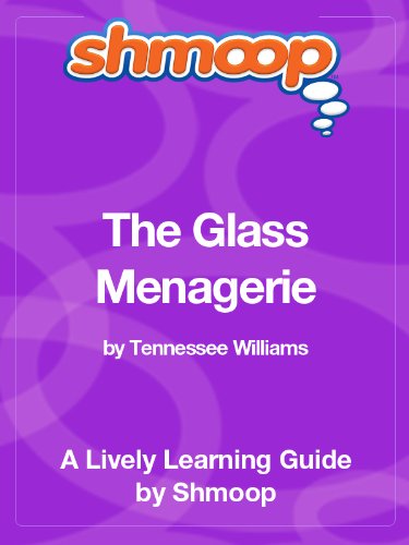 The Glass Menagerie: Shmoop Study Guide