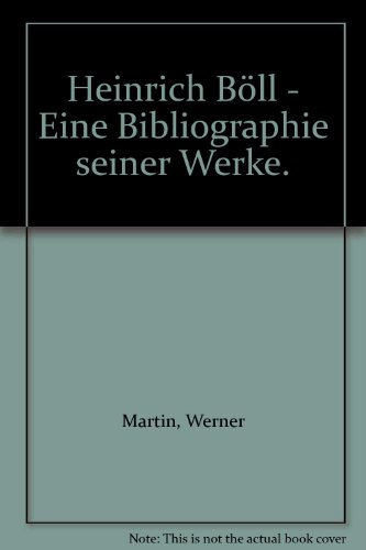 Heinrich BÃ¶ll - Eine Bibliographie seiner Werke.