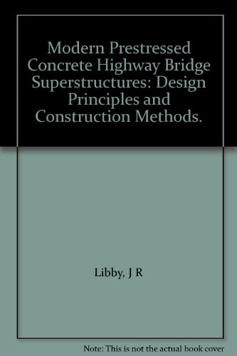 Modern Prestressed Concrete Highway Bridge Superstructures: Design Principles and Construction Methods.