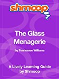 The Glass Menagerie: Shmoop Study Guide