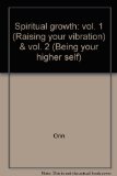 Spiritual growth: vol. 1 (Raising your vibration) & vol. 2 (Being your higher self)