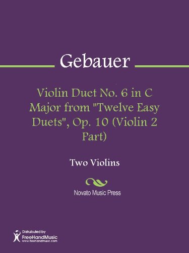 Violin Duet No. 6 in C Major from "Twelve Easy Duets", Op. 10 (Violin 2 Part) - Violin 1