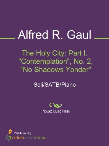 The Holy City: Part I. "Contemplation", No. 2, "No Shadows Yonder"