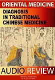 Diagnosis in Chinese Medicine: The Four Examinations and the Eight Principal Patterns (Chinese Medicine Audio Course)