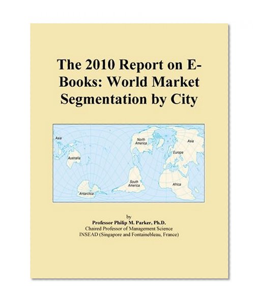 The 2010 Report on E-Books: World Market Segmentation by City