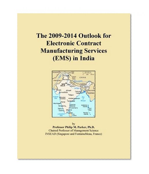 The 2009-2014 Outlook for Electronic Contract Manufacturing Services (EMS) in India