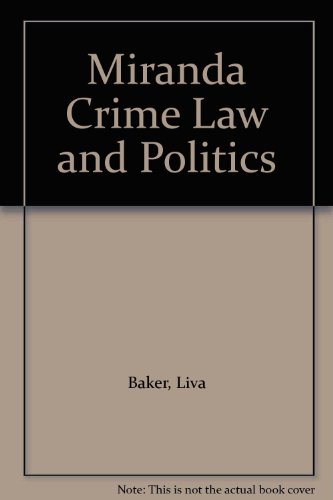 Miranda Crime Law and Politics