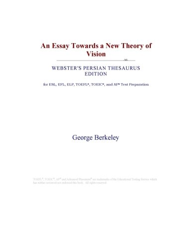 An Essay Towards a New Theory of Vision (Webster's Persian Thesaurus Edition)