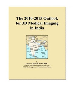 The 2010-2015 Outlook for 3D Medical Imaging in India