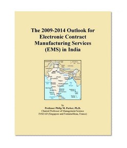 The 2009-2014 Outlook for Electronic Contract Manufacturing Services (EMS) in India