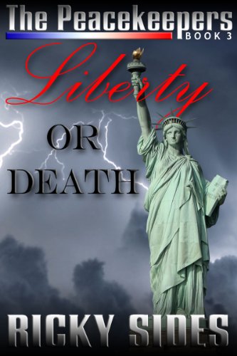 The Peacekeepers, Liberty or Death. Book 3.