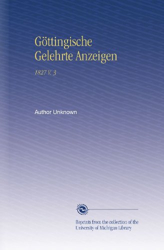 GÃ¶ttingische Gelehrte Anzeigen: 1827 V. 3 (German Edition)