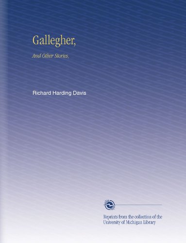 Gallegher,: And Other Stories,