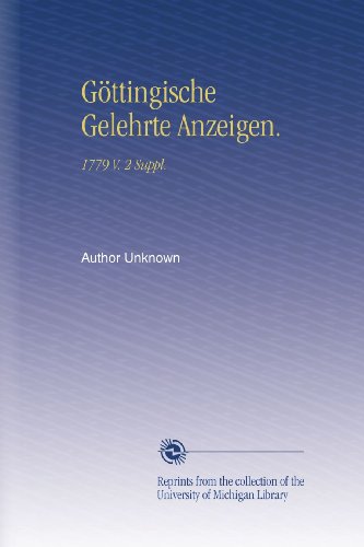 GÃ¶ttingische Gelehrte Anzeigen.: 1779 V.  2 Suppl. (German Edition)