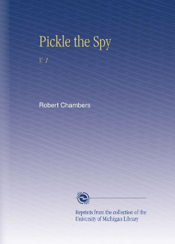 Pickle the Spy: V.  1