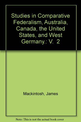 Studies in Comparative Federalism, Australia, Canada, the United States, and West Germany.: V.  2