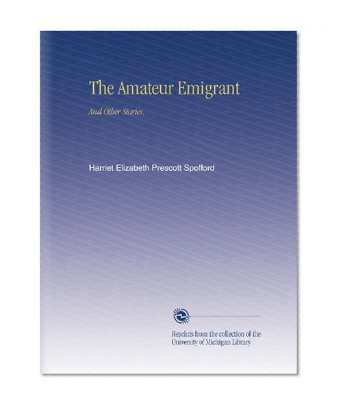The Amateur Emigrant: And Other Stories,