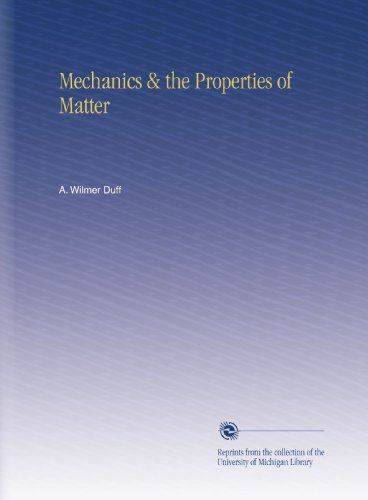 Mechanics & the Properties of Matter