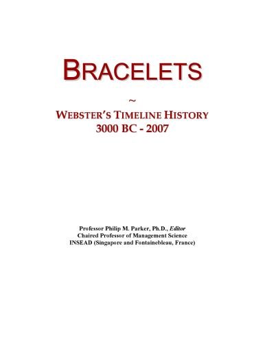 Bracelets: Webster's Timeline History, 3000 BC - 2007
