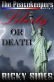 The Peacekeepers, Liberty or Death. Book 3.