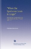 "Where the Sportsman Loves to Linger": Being the Real Correspondence of a Lady, Between the Years 1773 and 1807. V. 3