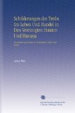 Schilderungen des Treibs Im Leben Und Handel in Den Vereinigten Staaten Und Havana: Gezeichnet Auf Reisen in Den Jahren 1838 Und 1839. (German Edition)