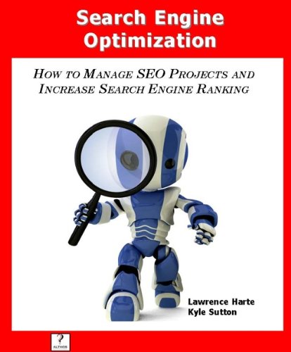 Search Engine Optimization: How to Manage SEO Projects and Increase Search Engine Ranking