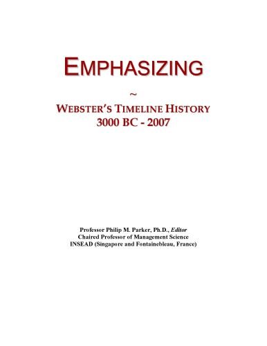 Emphasizing: Webster's Timeline History, 3000 BC - 2007