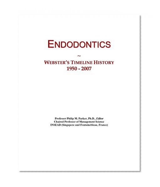 Endodontics: Webster's Timeline History, 1950 - 2007