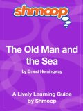 The Old Man and the Sea: Shmoop Study Guide