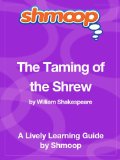 The Taming of the Shrew: Shmoop Study Guide