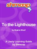 To the Lighthouse: Shmoop Study Guide