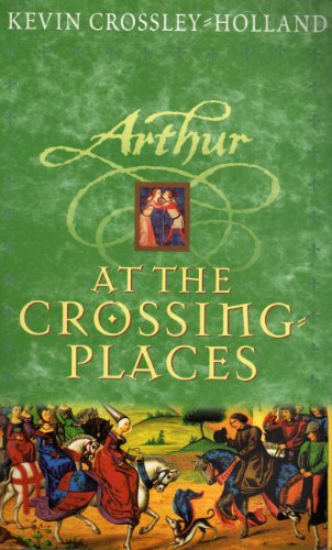 At The Crossing-Places (Arthur Trilogy, Bk. 2)