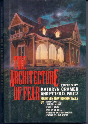 THE ARCHITECTURE OF FEAR [FOURTEEN NEW HORROR TALES]