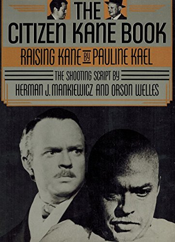 THE CITIZEN KANE BOOK: RAISING KANE / THE SHOOTING SCRIPT AND THE CUTTING CONTIN