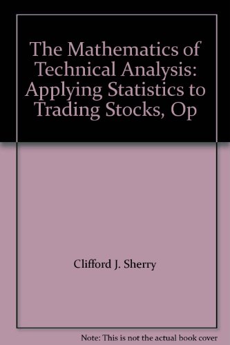 The Mathematics of Technical Analysis: Applying Statistics to Trading Stocks, Op