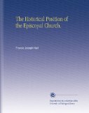 The Historical Position of the Episcopal Church.