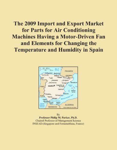 The 2009 Import and Export Market for Parts for Air Conditioning Machines Having a Motor-Driven Fan and Elements for Changing the Temperature and Humidity in Spain