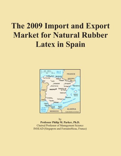 The 2009 Import and Export Market for Natural Rubber Latex in Spain