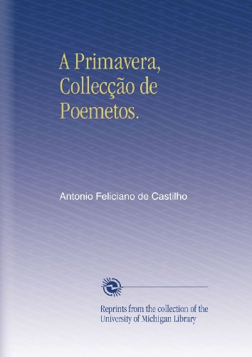 A Primavera, CollecÃ§Ã£o de Poemetos. (Portuguese Edition)