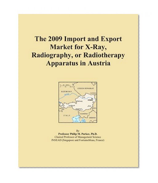 The 2009 Import and Export Market for X-Ray, Radiography, or Radiotherapy Apparatus in Austria
