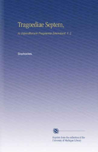 Tragoediae Septem,: Ac Deperditarum Fragmenta Emendavit. V.  2 (Latin Edition)