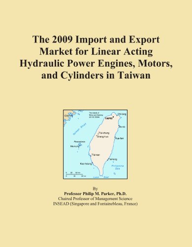 The 2009 Import and Export Market for Linear Acting Hydraulic Power Engines, Motors, and Cylinders in Taiwan