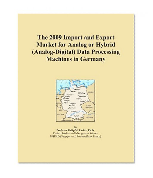 The 2009 Import and Export Market for Analog or Hybrid (Analog-Digital) Data Processing Machines in Germany