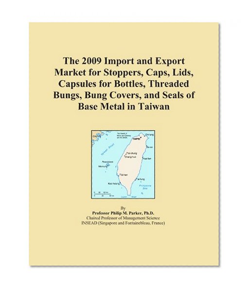 The 2009 Import and Export Market for Stoppers, Caps, Lids, Capsules for Bottles, Threaded Bungs, Bung Covers, and Seals of Base Metal in Taiwan