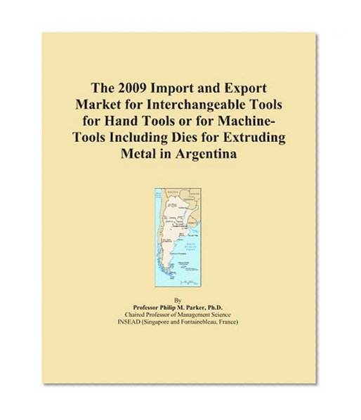 The 2009 Import and Export Market for Interchangeable Tools for Hand Tools or for Machine-Tools Including Dies for Extruding Metal in Argentina